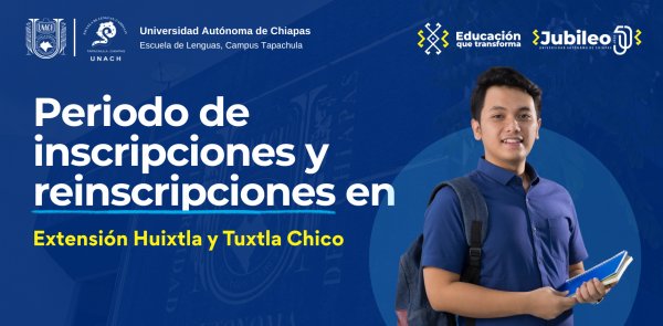 Inscripciones y re-inscripciones para las extensiones de Huixtla y Tuxtla Chico
