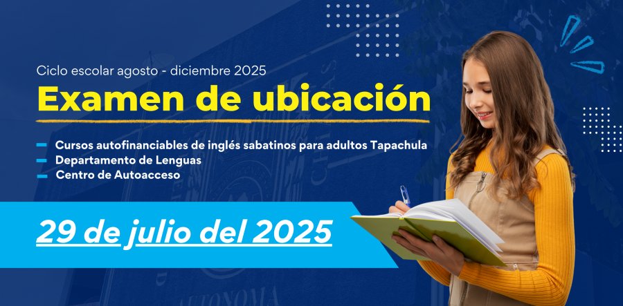 EXAMEN DE UBICACIÓN: Departamento de lenguas, Centro de Autoacceso y Cursos Sabatinos para adultos Tapachula